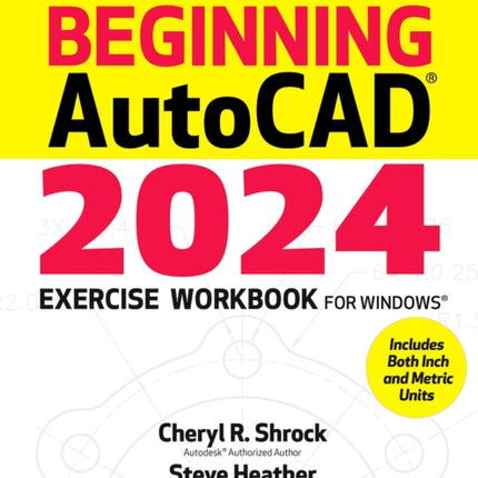 Beginning Autocad(r) 2024 Exercise Workbook