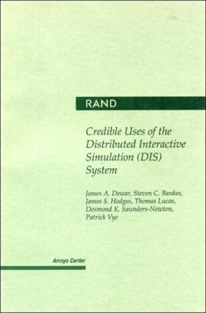 Credible Uses of the Distributed Interactive Simulation (DIS) System