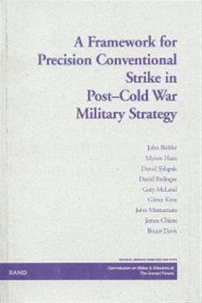 A Framework for Precision Conventional Strike in Post-Cold War Military Strateg