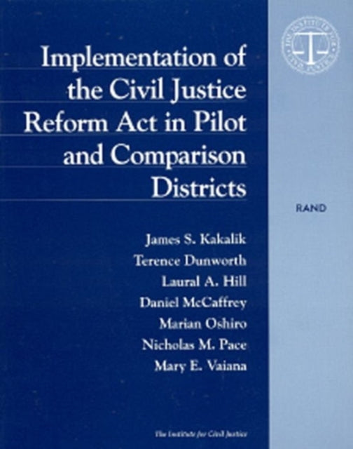 Implementation of the Civil Justice Reform Act in Pilot and Comparison Districts