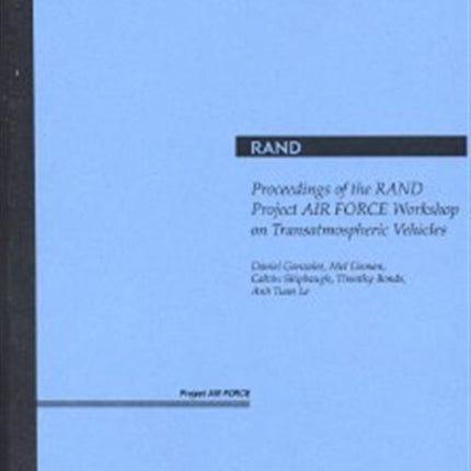 Proceedings of the Rand Project Air Force Workshop on Transatmospheric Vehicl