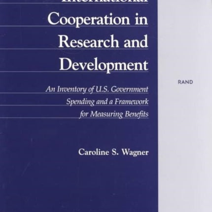 International Cooperation in Research and Development: An Inventory of U.S. Government Spending and a Framework for Measuring benefits