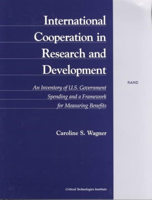 International Cooperation in Research and Development: An Inventory of U.S. Government Spending and a Framework for Measuring benefits