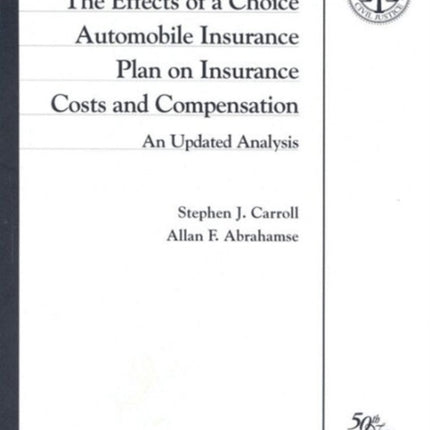 The Effects of a Choice Automobile Insurance Plan on Insurance Costs and Compensation: An Updated Analysis