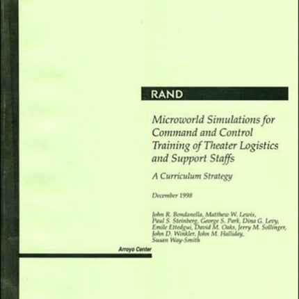 Microworld Simulations for Command and Control Training of Theater Logistics and Support Staffs: A Curriculum Strategy