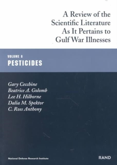 A Review of the Scientific Literature as it Pertains to Gulf War Illnesses: v. 8: Pseticides