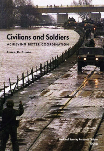 Civilians and Soldiers: Achieving Better Coordination