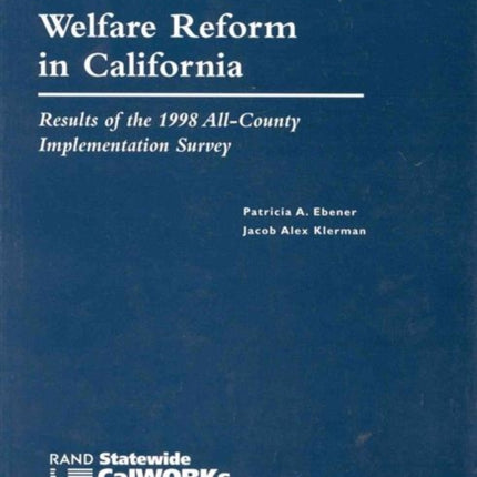 Welfare Reform in California: Results of the 1998 All-County Implementation Survey