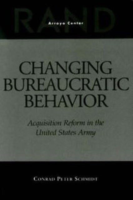 Changing Bureaucratic Behavior: Acquisition Reform in the United States Army