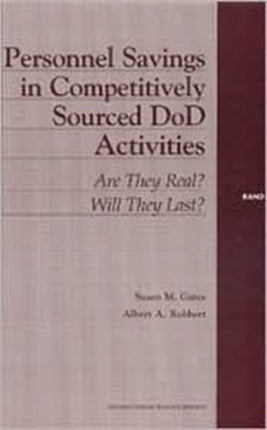 Personnel Savings in Competitively Sourced DOD Activities: Are They Real? Will They Last?