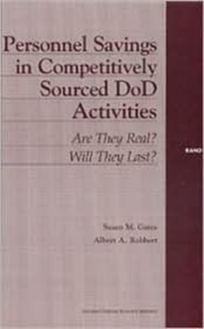 Personnel Savings in Competitively Sourced DOD Activities: Are They Real? Will They Last?