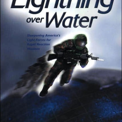 Lightning over Water: Sharpening America's Light Forces for Rapid Reaction Missions