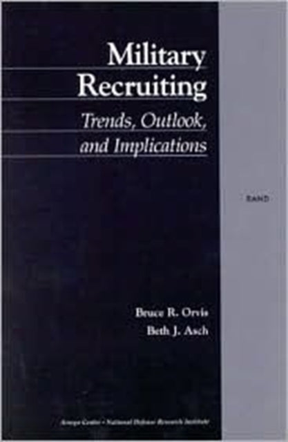 Military Recruiting: Trends, Outlook and Implications