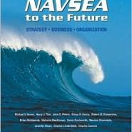 Transitioning NAVSEA to the Future: Strategy, Business, Organization