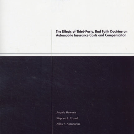 The Effects of Third-party Bad Faith Doctrine on Automobile Insurance Costs and Compensation: 2001