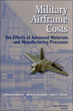 Military Airframe Costs: The Effects of Advanced Materials and Manufacturing Processes