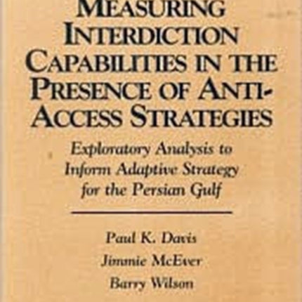 Measuring Capabilities in the Presence of Anti-access Strategies: Exploratory Analysis to Inform Adaptive Strategy for the Persian Gulf