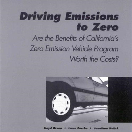 Driving Emissions to Zero: Are the Benefits of California's Emission Vechile Program Worth the Cost?