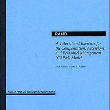 A Tutorial and Exercises for the Compensation, Accessions and Personnel Management (Capm) Model