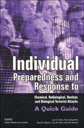 Individual Preparedness and Response to Chemical, Radiological, Nuclear and Biological Terrorist Attacks: A Quick Guide