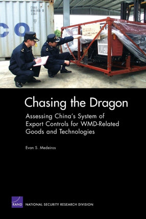 Chasing the Dragon: Assessing China's System of Export Controls for WMD-related Goods and Technologies