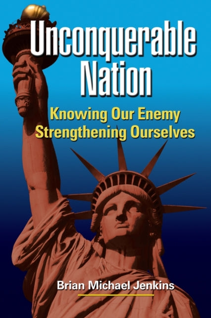 Unconquerable Nation: Knowing Our Enemy, Strengthening Ourselves