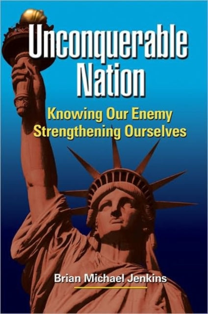 Unconquerable Nation: Knowing Our Enemy, Strengthening Ourselves