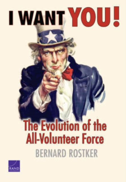 I Want You!: The Evolution of the All-volunteer Force