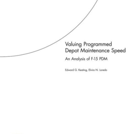 Valuing Programmed Depot Maintenance Speed: An Analysis of F-15 PDM