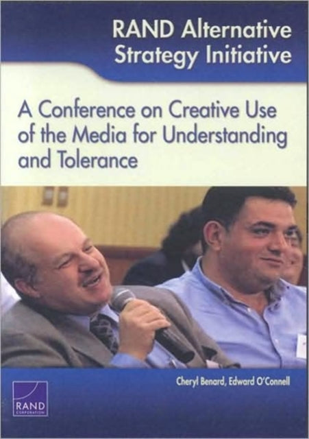 RAND Alternative Strategy Initiative A Conference on Creative Use of the Media for Understanding and Tolerance