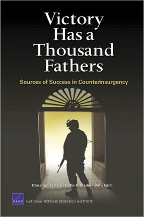 Victory Has a Thousand Fathers: Sources of Success in Counterinsurgency