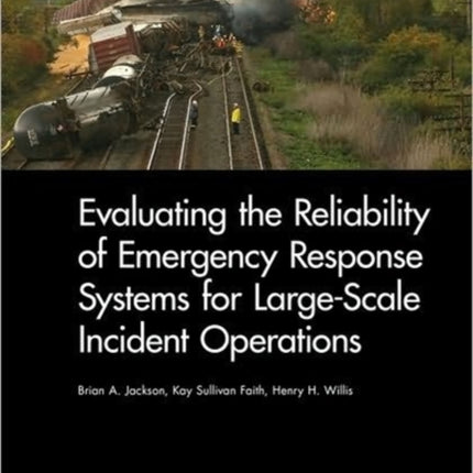 Evaluating the Reliability of Emergency Response Systems for Large-Scale Incident Operations