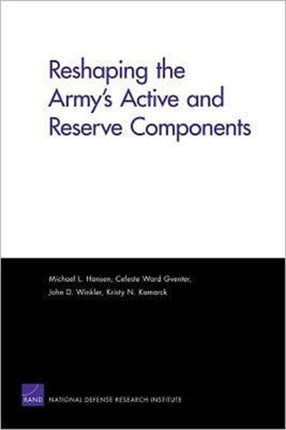 Reshaping the Army's Active and Reserve Components