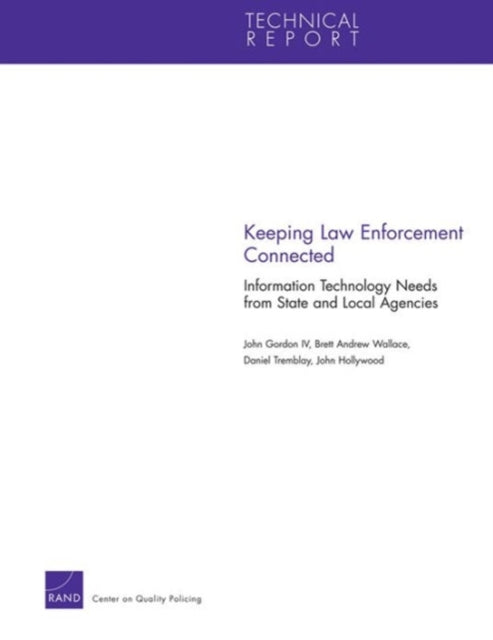 Keeping Law Enforcement Connected: Information Technology Needs from State and Local Agencies