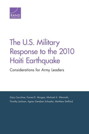 The U.S. Military Response to the 2010 Haiti Earthquake: Considerations for Army Leaders