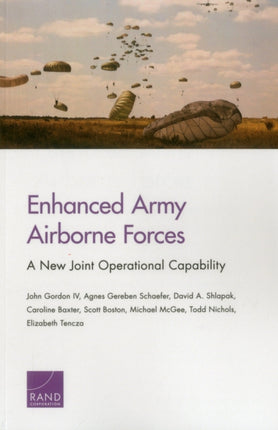 Enhanced Army Airborne Forces: A New Joint Operational Capability