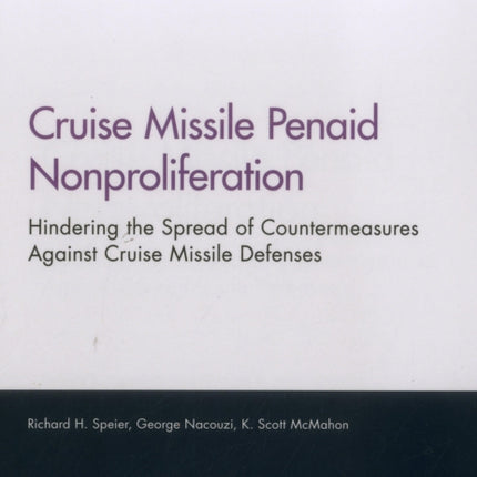 Cruise Missile Penaid Nonproliferation: Hindering the Spread of Countermeasures Against Cruise Missile Defenses