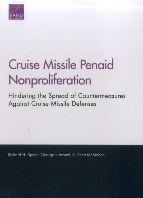 Cruise Missile Penaid Nonproliferation: Hindering the Spread of Countermeasures Against Cruise Missile Defenses