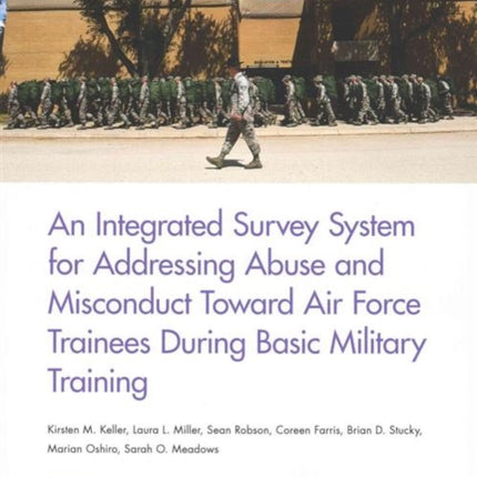 An Integrated Survey System for Addressing Abuse and Misconduct Toward Air Force Trainees During Basic Military Training