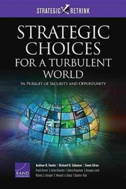 Strategic Choices for a Turbulent World: In Pursuit of Security and Opportunity