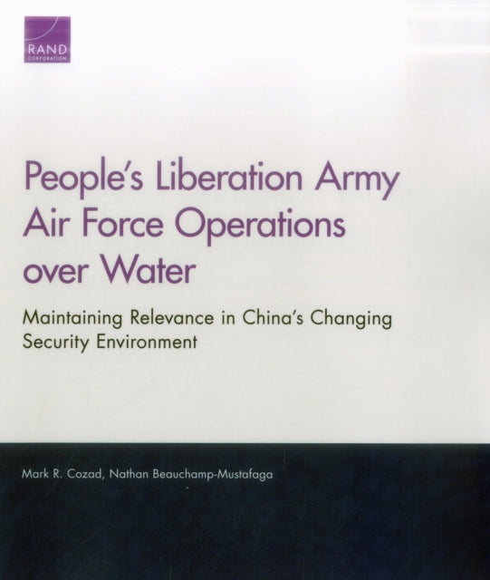 People's Liberation Army Air Force Operations over Water: Maintaining Relevance in China's Changing Security Environment