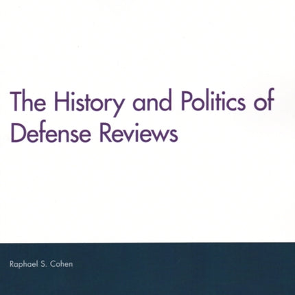 The History and Politics of Defense Reviews