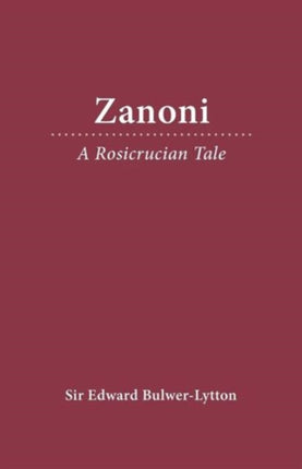 Zanoni A Rosicrucian Tale