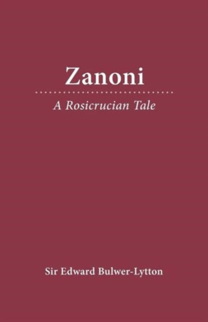 Zanoni A Rosicrucian Tale