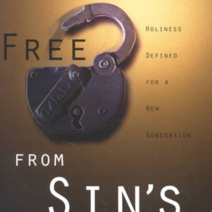Breaking Free from Sins Grip Holiness Defined for a New Generation
