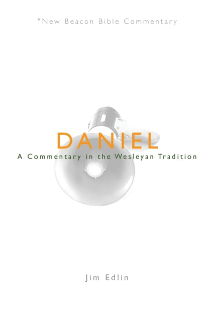 Daniel: A Commentary in the Wesleyan Tradition