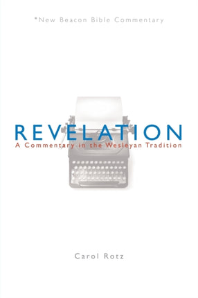 NBBC Revelation A Commentary in the Wesleyan Tradition New Beacon Bible Commentary