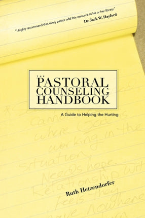 The Pastoral Counseling Handbook: A Guide to Helping the Hurting