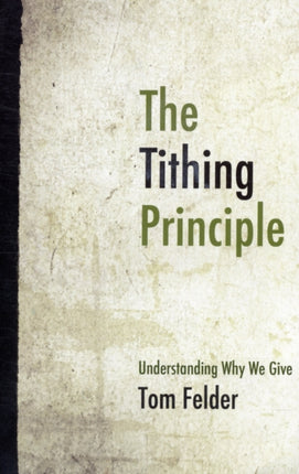 The Tithing Principle: Understanding Why We Give