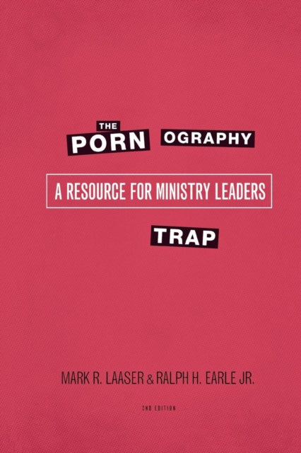 The Pornography Trap, 2nd Edition: A Resource for Ministry Leaders